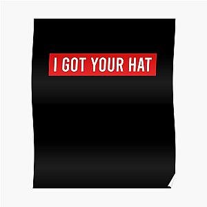 i got your hat - gotcha hat - jake paul black eye Poster RB1306