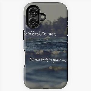 Hold Back the River James Bay iPhone Case