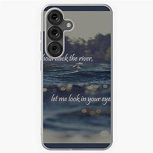 Hold Back the River James Bay Samsung Galaxy Case
