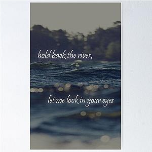 Hold Back the River James Bay Poster