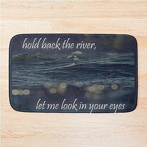 Hold Back the River - James Bay Bath Mat