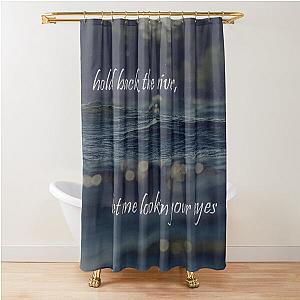 Hold Back the River James Bay Shower Curtain