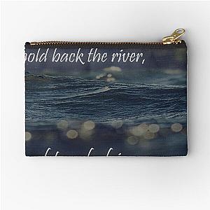 Hold Back the River - James Bay Zipper Pouch