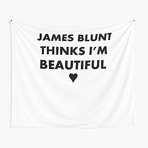 James Blunt Thinks Im beautiful Tapestry