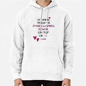 My ideal weight is Jamie Campbell Bower on top of me Pullover Hoodie