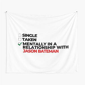 Mentally In A Relationship With Jason Bateman Tapestry