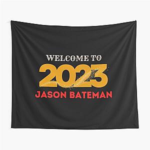 Welcome To 2023 Jason Bateman Tapestry