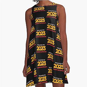 Welcome To 2023 Jason Bateman A-Line Dress