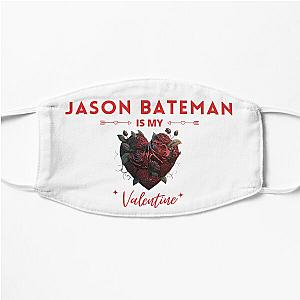 Jason Bateman Is My Valentine Flat Mask