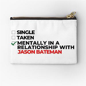 Mentally In A Relationship With Jason Bateman Zipper Pouch