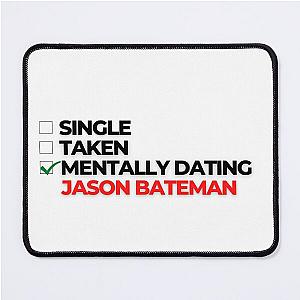 Mentally Dating Jason Bateman Mouse Pad