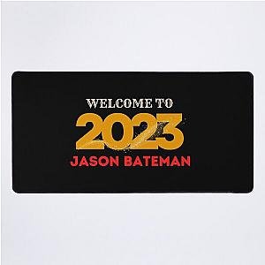 Welcome To 2023 Jason Bateman Desk Mat