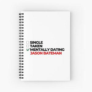 Mentally Dating Jason Bateman Spiral Notebook