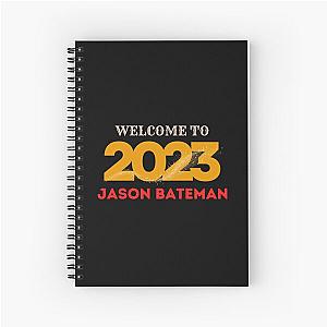 Welcome To 2023 Jason Bateman Spiral Notebook