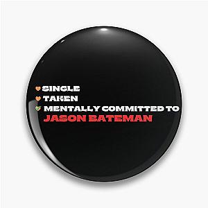 Mentally Committed To Jason Bateman Pin