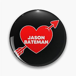 In Love With Jason Bateman Pin