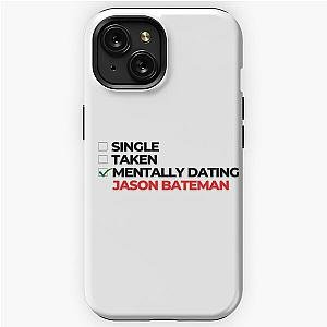 Mentally Dating Jason Bateman iPhone Tough Case