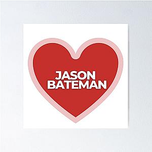 I Heart Jason Bateman Poster