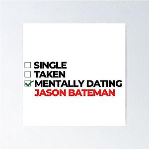 Mentally Dating Jason Bateman Poster