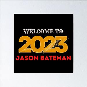 Welcome To 2023 Jason Bateman Poster