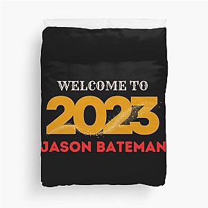 Welcome To 2023 Jason Bateman Duvet Cover