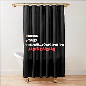 Mentally Committed To Jason Bateman Shower Curtain