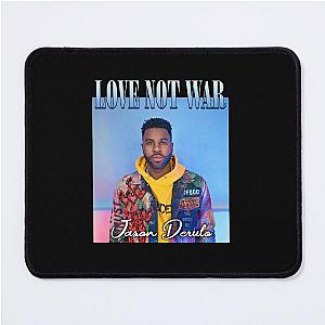 Love Not War Jason Derulo Mouse Pad