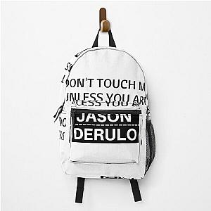 Dont touch me unless you are jason derulo Backpack