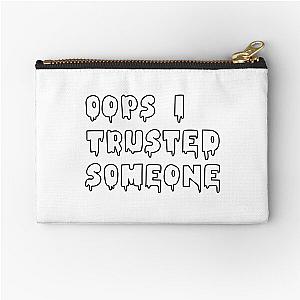 Oops I trusted someone - Jazmin Bean Zipper Pouch