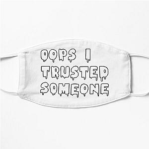 Oops I trusted someone - Jazmin Bean Flat Mask