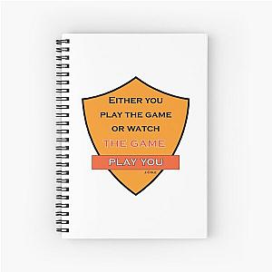 Either You Play The Game Or Watch The Game Play You Lyric Shirt -Cool J Cole Lyric Shirt - Either You Play The Game Or Watch The Game Play You Lyric tshirt  Spiral Notebook