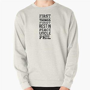 First Things First Rest in Peace Uncle Phil - J Cole  Pullover Sweatshirt