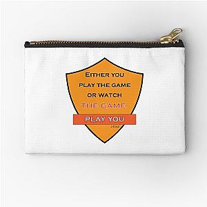 Either You Play The Game Or Watch The Game Play You Lyric Shirt -Cool J Cole Lyric Shirt - Either You Play The Game Or Watch The Game Play You Lyric tshirt  Zipper Pouch