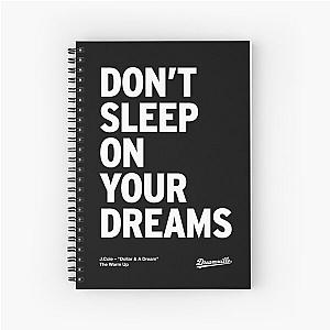 J Cole – Don't Sleep On Your Dreams Spiral Notebook