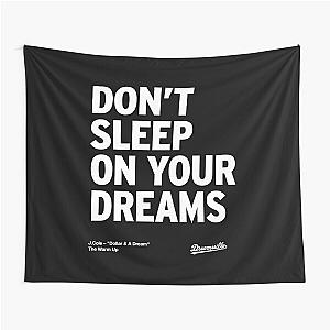 J Cole – Don't Sleep On Your Dreams Tapestry