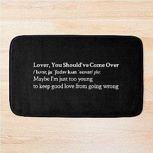 Lover, You Should've Come Over by Jeff Buckley Aesthetic Quote Black Bath Mat