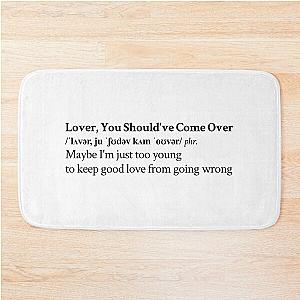 Lover, You Should've Come Over by Jeff Buckley Aesthetic Quote Bath Mat