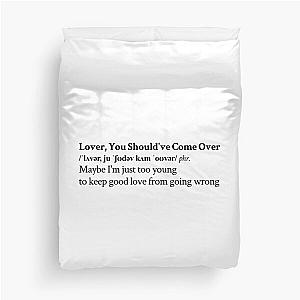 Lover, You Should've Come Over by Jeff Buckley Aesthetic Quote Duvet Cover