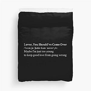 Lover, You Should've Come Over by Jeff Buckley Aesthetic Quote Black Duvet Cover