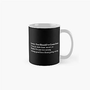 Lover, You Should've Come Over by Jeff Buckley Aesthetic Quote Black Classic Mug