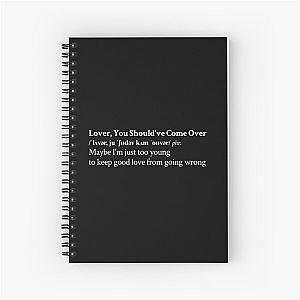 Lover, You Should've Come Over by Jeff Buckley Aesthetic Quote Black Spiral Notebook