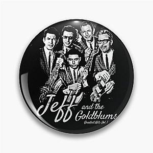 Jeff and the Goldblums (Greatest Hits Vol. 1) Jeff Goldblum Band Shirt Pin