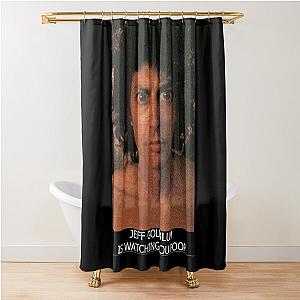 Jeff Goldblum is watching you poop Shower Curtain