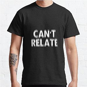 CAN'T RELATE!  - Jeffree Star Classic T-Shirt