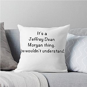 Its a Jeffrey Morgan thing. Black Throw Pillow