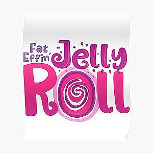 Fat Effin_s Jelly Roll Poster RB2707