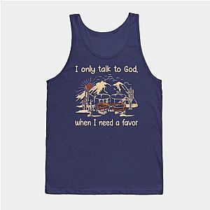 Jelly Roll Tank Tops - I only talk to God, when I need a favor Glasses Whiskey Mountains Tank Top TP2509