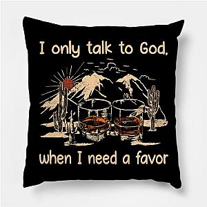 Jelly Roll Pillows - I only talk to God, when I need a favor Glasses Whiskey Mountains Poster TP2509