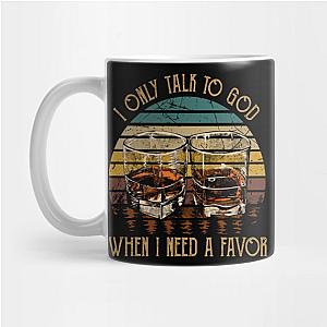 Jelly Roll Mugs - I only talk to God, when I need a favor Wine Glasses Vintage Country Mug TP2509