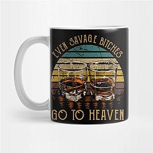 Jelly Roll Mugs - Even Savage Bitches Go To Heaven Whiskey Vintage Glasses Mug TP2509